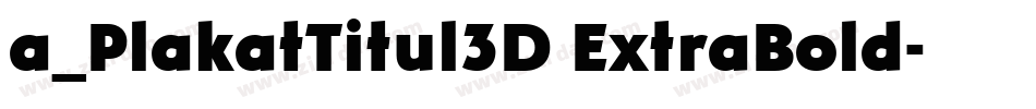 a_PlakatTitul3D ExtraBold字体转换